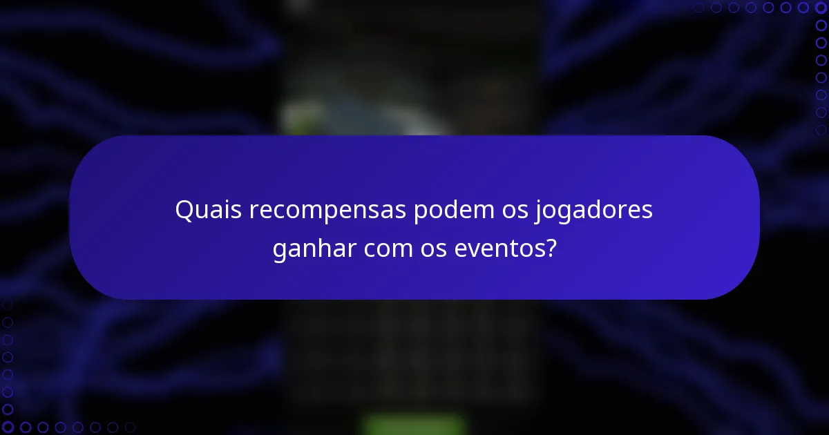 Quais recompensas podem os jogadores ganhar com os eventos?